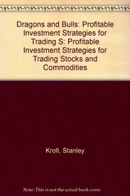 Dragons and Bulls: Profitable Investment Strategies for Trading Stocks and Commodities
