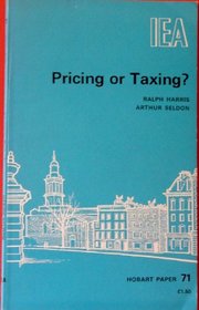 Pricing or Taxing?: Evidence on Charging for Local Government Services Invited by the Layfield Committee, and a Critique of Its Report (Hobart Paper; 68)