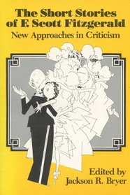 The Short Stories of F. Scott Fitzgerald: New Approaches in Criticism