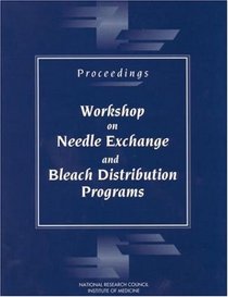 Proceedings Workshop on Needle Exchange and Bleach Distribution Programs