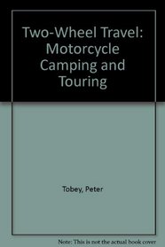 Two-Wheel Travel: Bicycle Camping and Touring