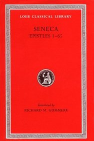 Seneca Epistles 1-65 (Seneca)