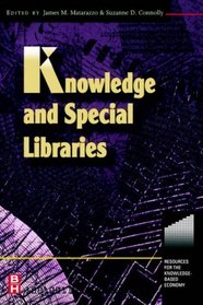 Knowledge and Special Libraries : Series: Resources for the Knowledge-Based Economy (Resources for the Knowledge-Based Economy)