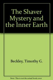 The Shaver Mystery and the Inner Earth
