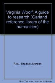Virginia Woolf: A guide to research (Garland reference library of the humanities)