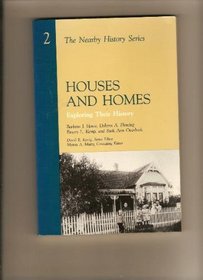Houses and Homes: Exploring Their History (Aaslh Nearby History Series Volume 2)