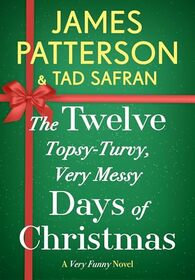 The Twelve Topsy-Turvy, Very Messy Days of Christmas: Inspiration for the Emmy-Winning Holiday Special