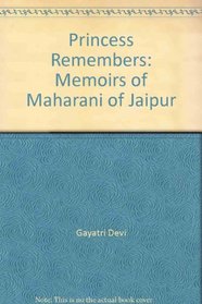 Princess Remembers: Memoirs of Maharani of Jaipur