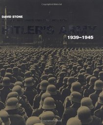 Hitler's Army: The Men, Machines and Organisation, 1939-1945