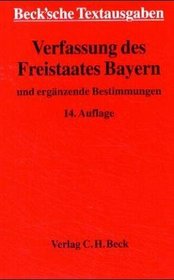 Verfassung des Freistaates Bayern und ergnzende Bestimmungen