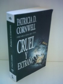 Cruel Y Extrano (Cruel and Unusual) (Kay Scarpetta, Bk 4) (Spanish Edition)