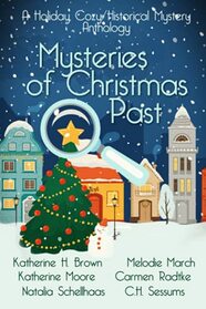 Mysteries of Christmas Past: A Holiday Cozy/Historical Mystery Anthology