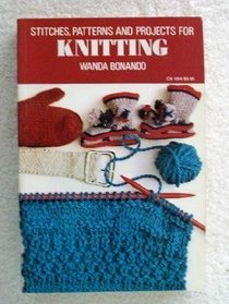 Stitches, Patterns, and Projects for Knitting (Harper colophon books)