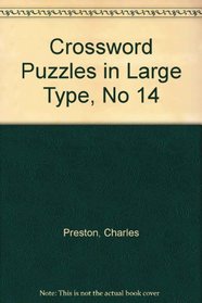 Crosswords Large Type 14 (Crossword Puzzles No. 19)