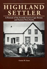 Highland Settler; A Portrait of the Scottish Gael in Nova Scotia (Canadian University Paperbacks)