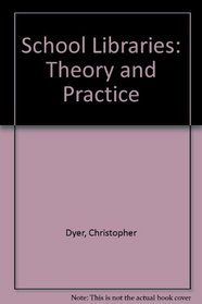 School Libraries: Theory and Practice