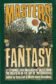 Masters of Fantasy: 31 Strange and Imaginative Tales From the Masters in the Art of the Fantastic