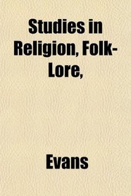 Studies in Religion, Folk-Lore,