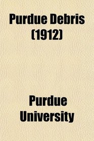 Purdue Debris (1912)