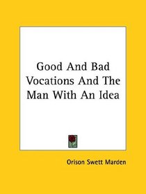 Good and Bad Vocations and the Man With an Idea
