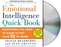 The Emotional Intelligence Quick Book: Everything You Need to Know to Put Your EQ to Work