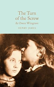 Turn of the Screw: and Owen Wingrave (Macmillan Collector's Library)