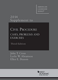 Civil Procedure, Cases, Problems and Exercises, 3d, 2014 Supplement (American Casebook Series)