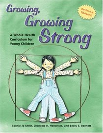 Growing, Growing Strong: A Whole Health Curriculum for Young Children, 2nd Edition