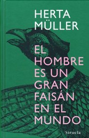 El hombre es un gran faisan en el mundo (Libros Del Tiempo/ Books of Time) (Spanish Edition)
