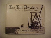 The tule breakers: The story of the California dredge