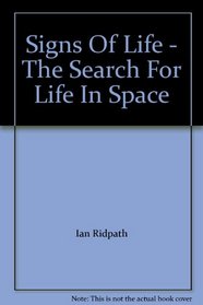 Signs Of Life - The Search For Life In Space