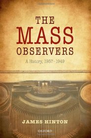 The Mass Observers: A History, 1937-1949