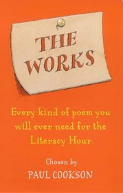 The Works: Every Kind of Poem You Will Ever Need for the Literacy Hour