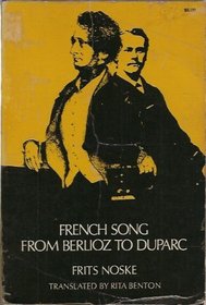 French song from Berlioz to Duparc;: The origin and development of the mlodie.Rev. by Rita Benton and Frits Noske. Translated by Rita Benton