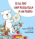 Si Le Das Una Rosquilla A Un Perro (spanish edition If you Give a Dog a Donut)