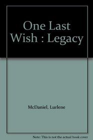 One Last Wish : Legacy