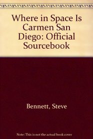Where in Space Is Carmen San Diego: Official Sourcebook