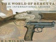 The World of Beretta: An International Legend
