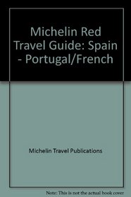 Michelin Red Travel Guide: Spain - Portugal/French