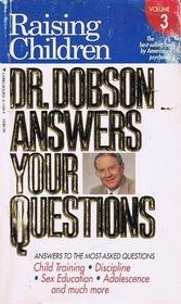 Dr. Dobson Answers Your Questions: Raising Children