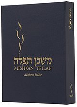 Mishkan T'filah- The new Reform Siddur