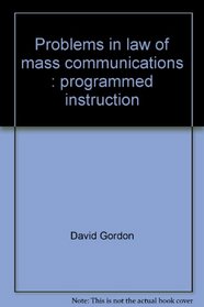 Problems in law of mass communications: Programmed instruction