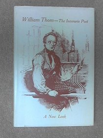 William Thom: the Inverurie poet --: A new look