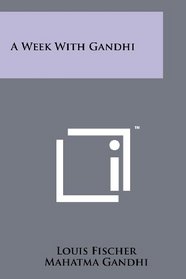 A Week With Gandhi