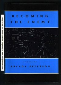 Becoming the Enemy: A Novel