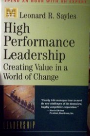 High Performance Leadership: Creating Value in a World of Change (Management Master Series. Set 4, Leadership)