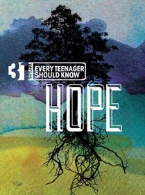 31 Verses - Hope: Growing in the Light of Hope (31 Verses Every Teenager Should Know)