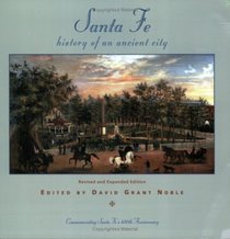 Santa Fe, History of an Ancient City: Revised and Expanded Edition