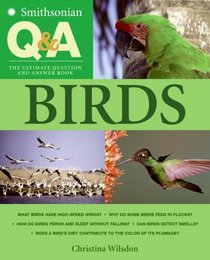 Smithsonian Q & A: Birds: The Ultimate Question and Answer Book (Smithsonian Q & A)