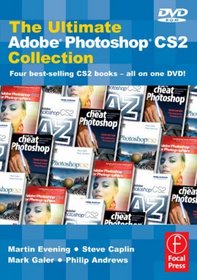 The Ultimate Adobe Photoshop CS2 Collection: Four best-selling CS2 books - All on one DVD